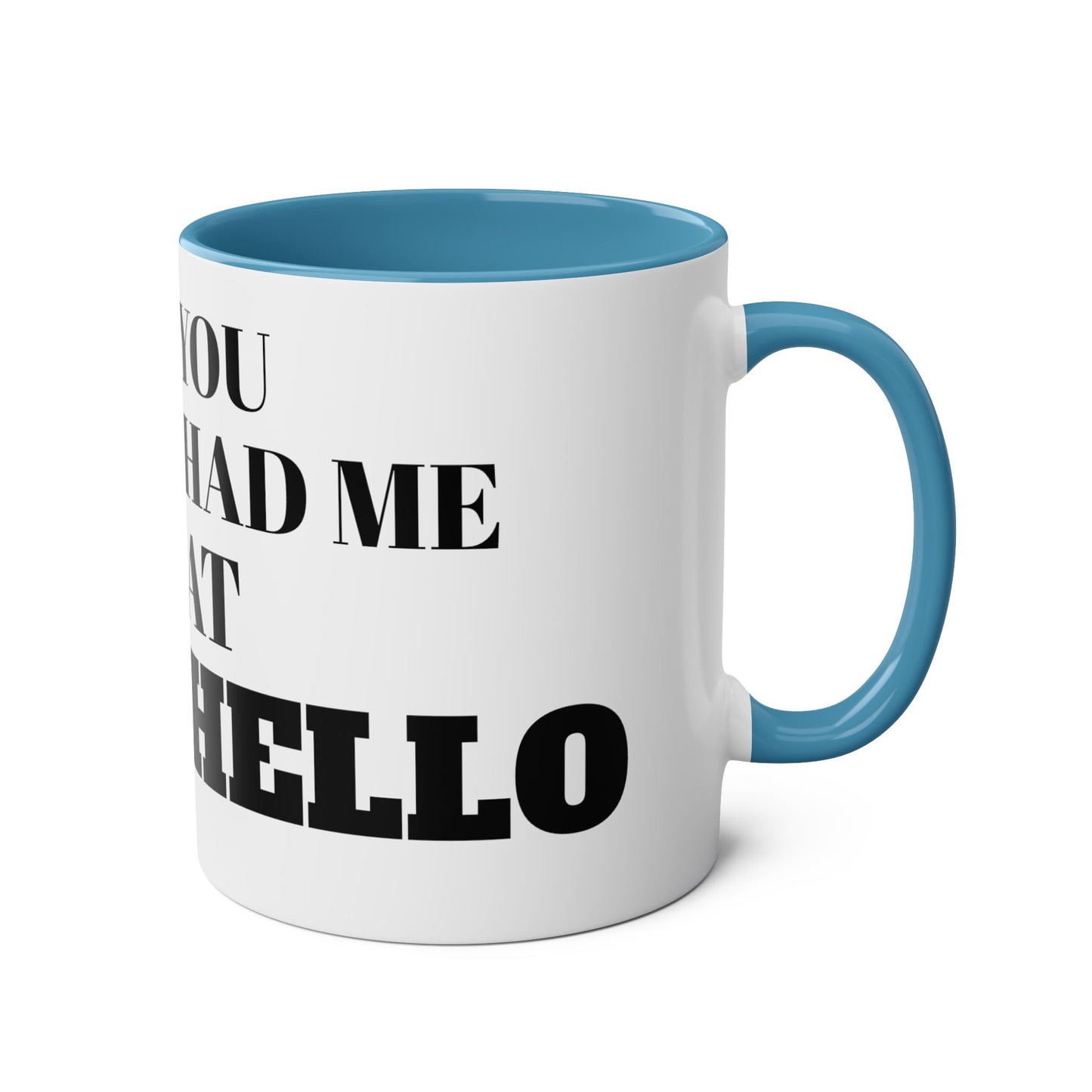 You had me at hello - mug (11oz)