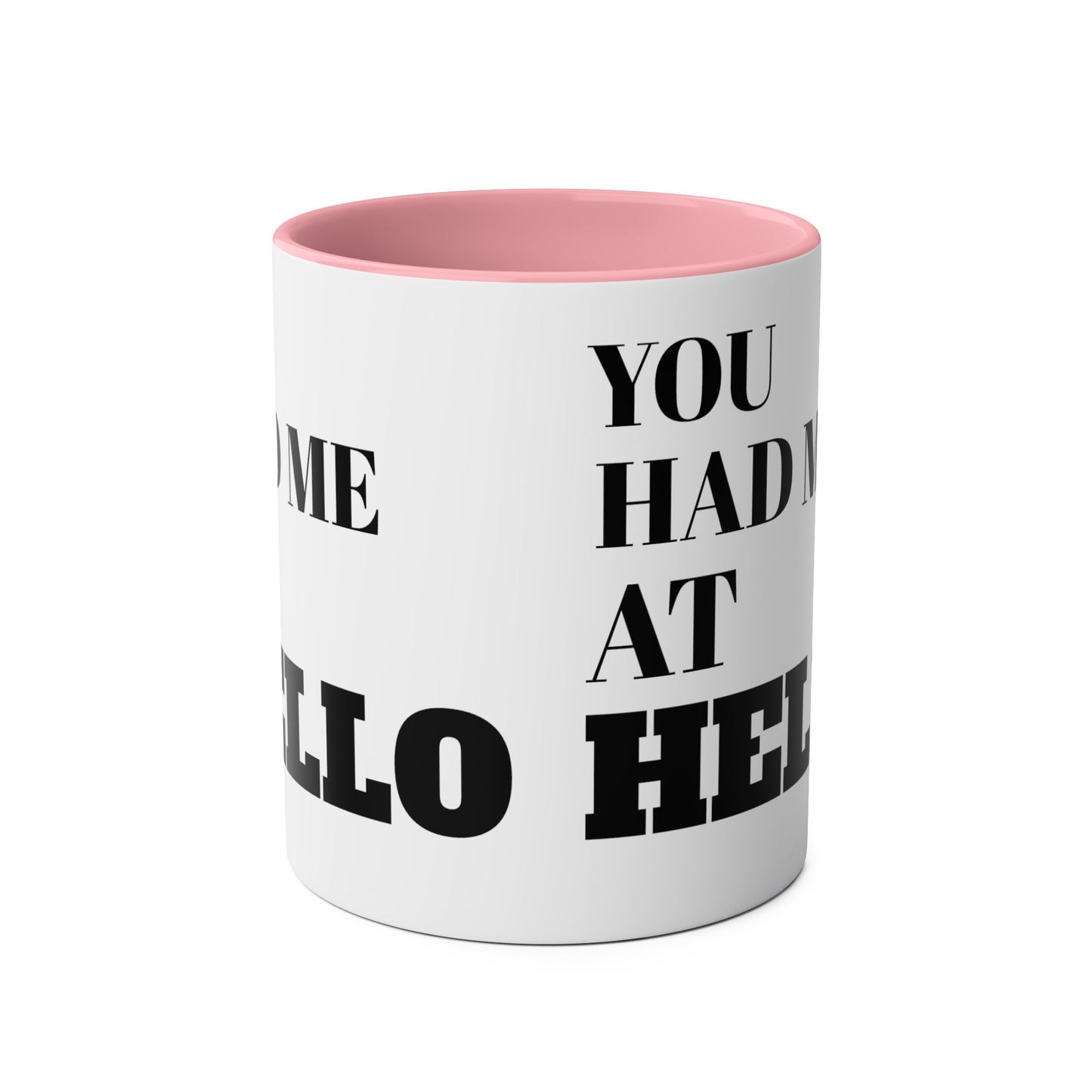 You had me at hello - mug (11oz)