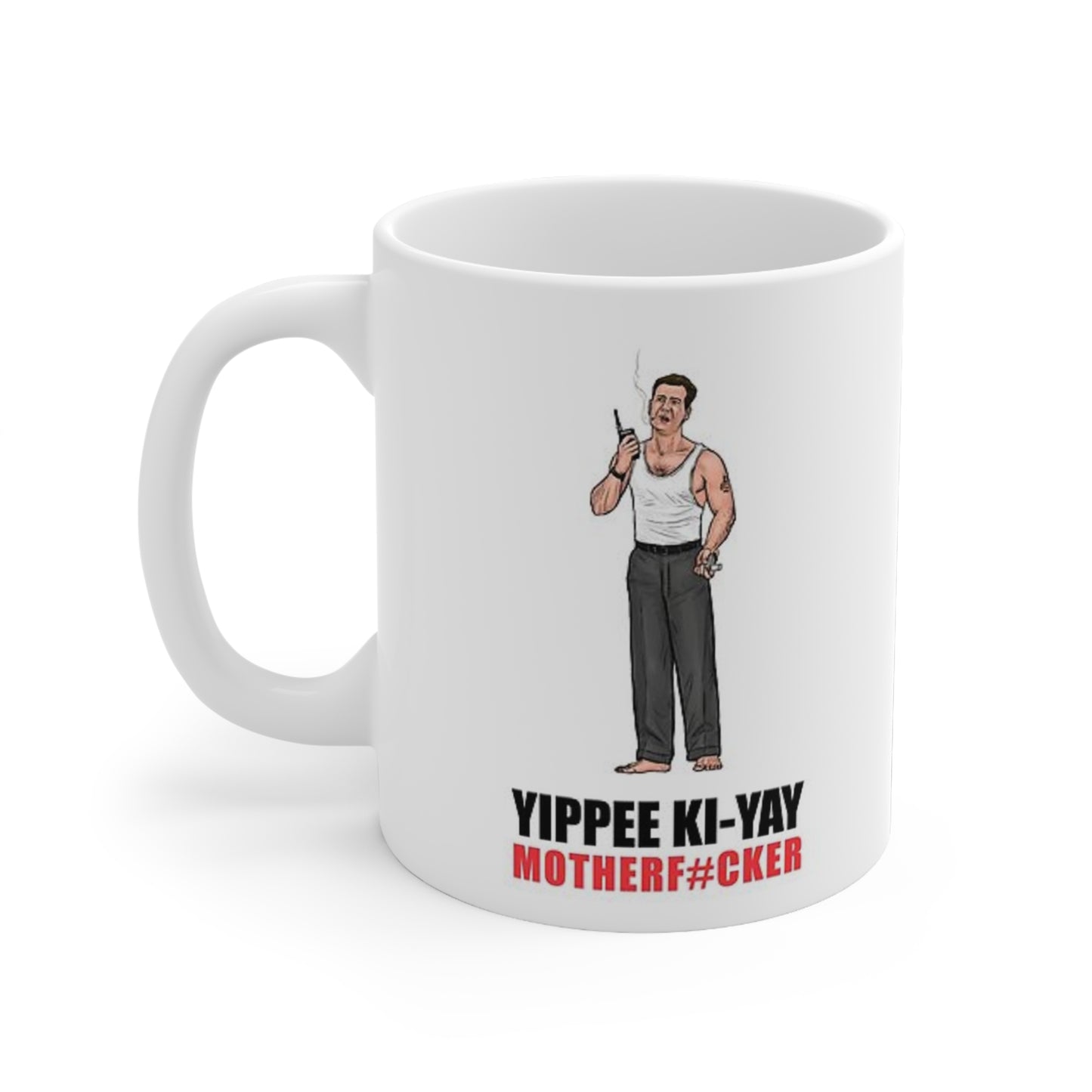 Die Hard Yippee Ki-Yay - White Coffee Mug, 11oz