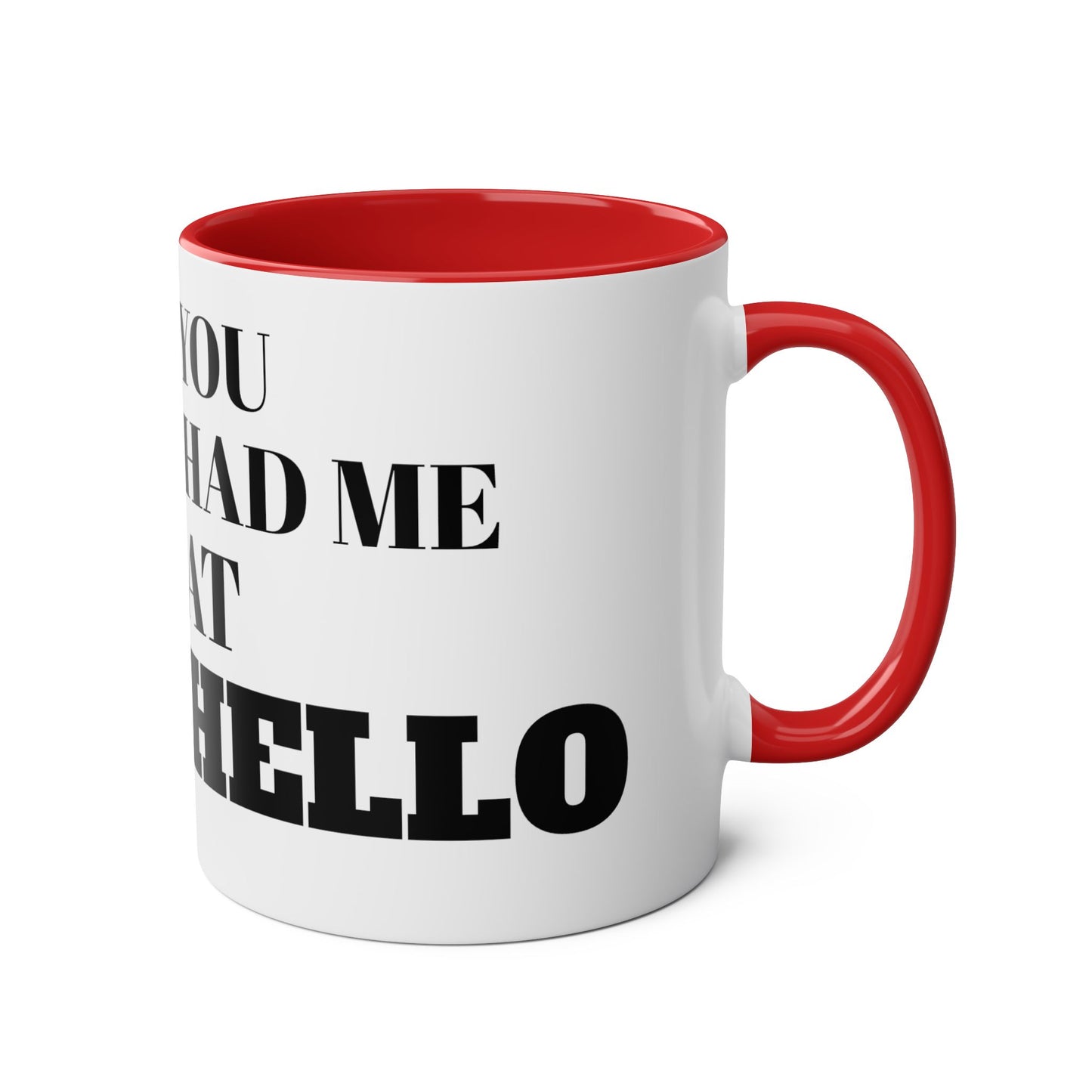 You had me at hello - mug (11oz)