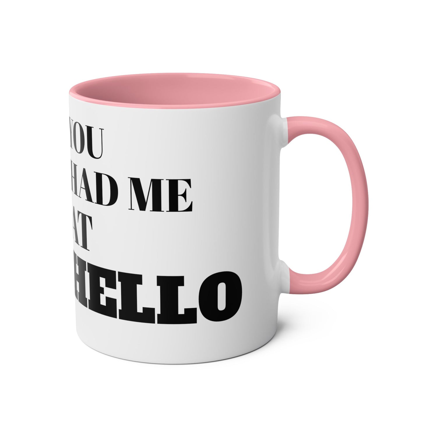 You had me at hello - mug (11oz)