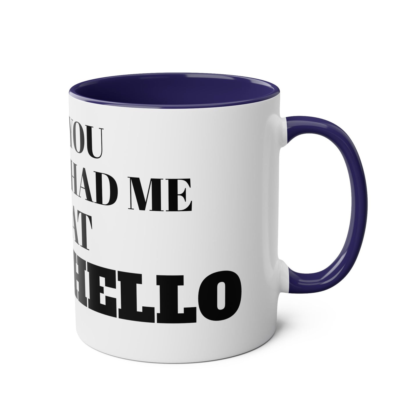 You had me at hello - mug (11oz)