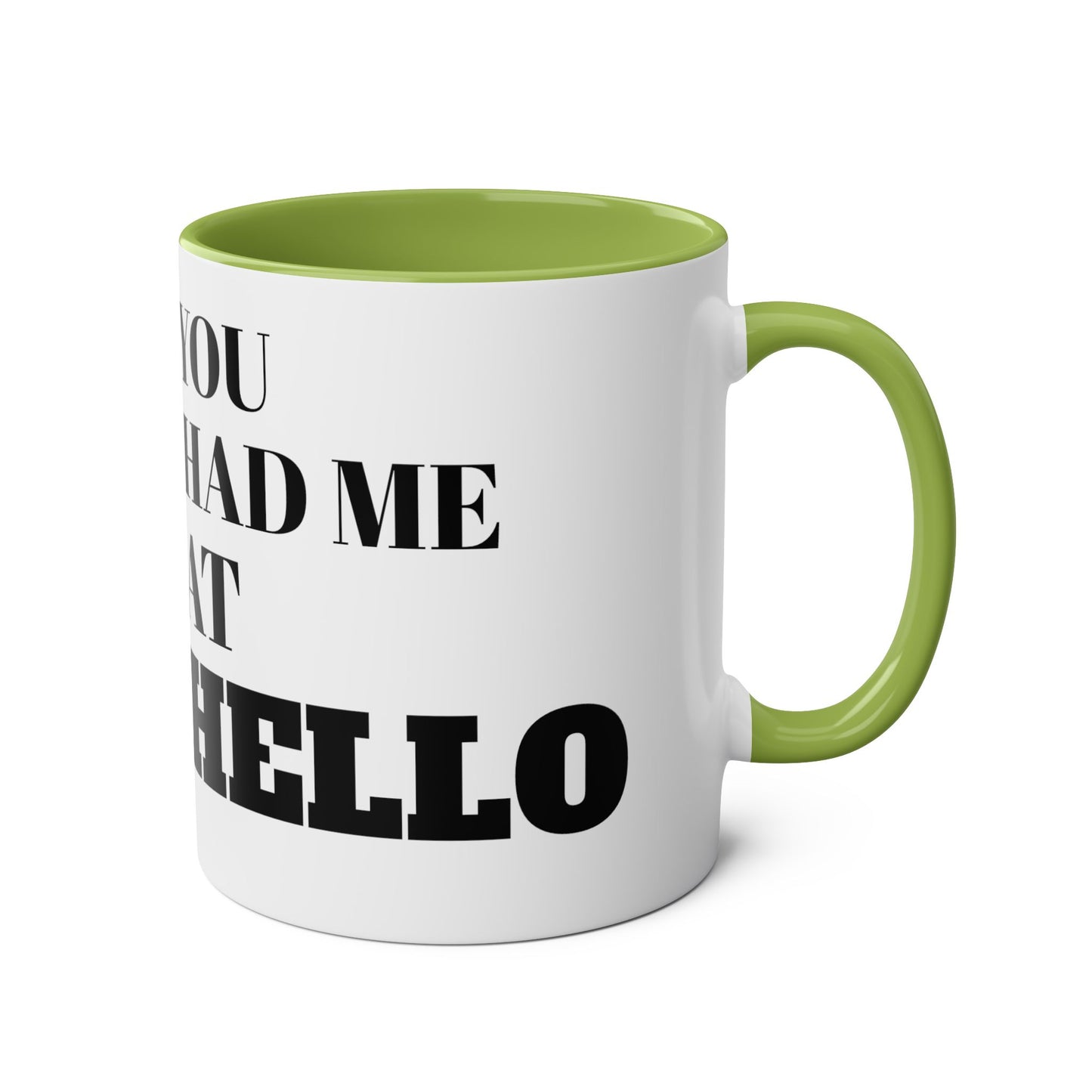 You had me at hello - mug (11oz)