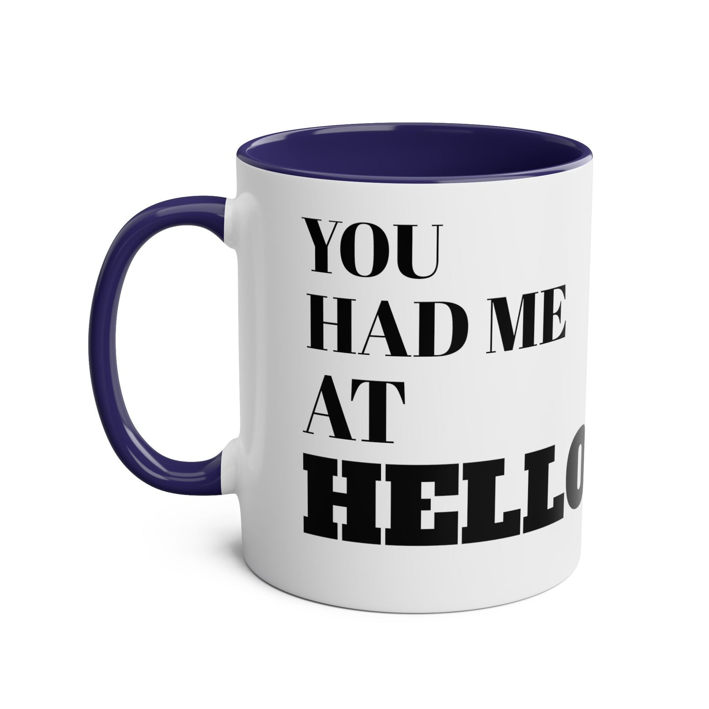 You had me at hello - mug (11oz)