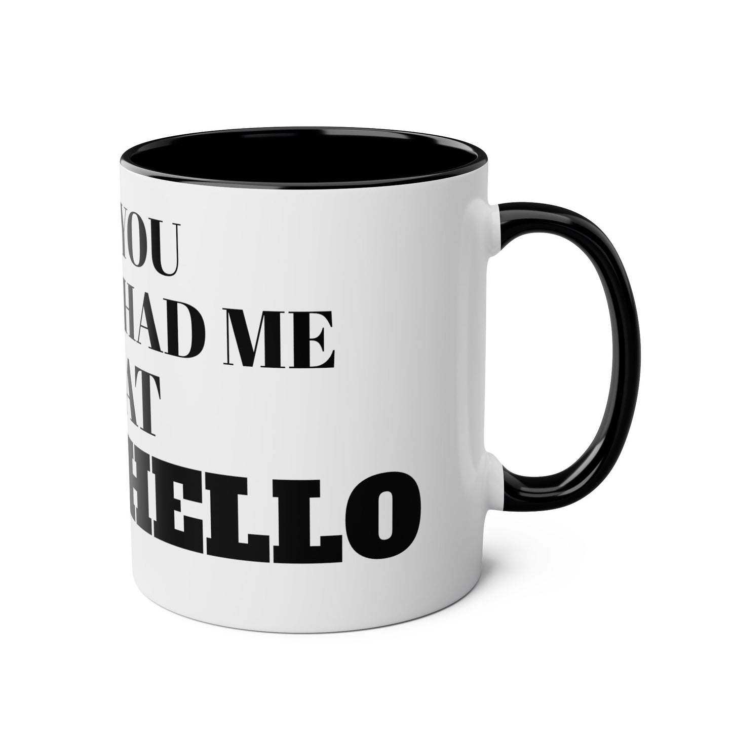 You had me at hello - mug (11oz)